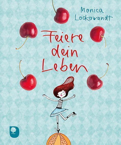 Cover: 9783869179759 | Feiere dein Leben | Monica Lockowandt | Taschenbuch | Deutsch | 2022