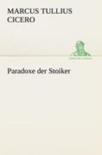 Cover: 9783842469600 | Paradoxe der Stoiker | Marcus Tullius Cicero | Taschenbuch | Paperback
