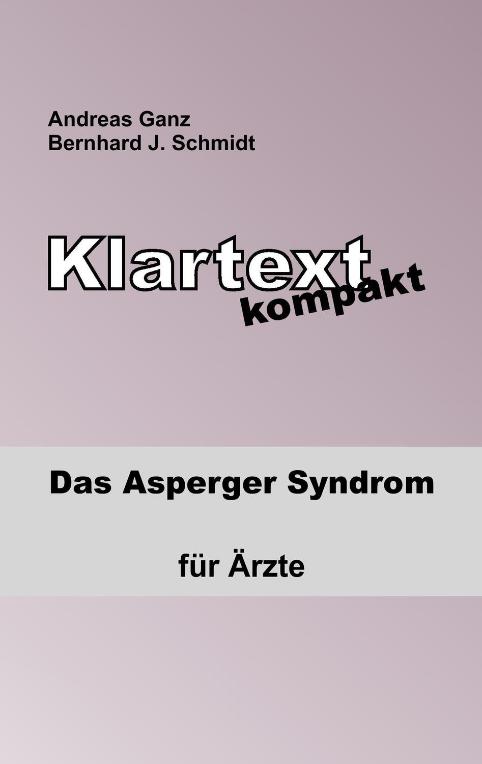 Cover: 9783739240893 | Klartext kompakt | Das Asperger Syndrom - für Ärzte | Schmidt (u. a.)