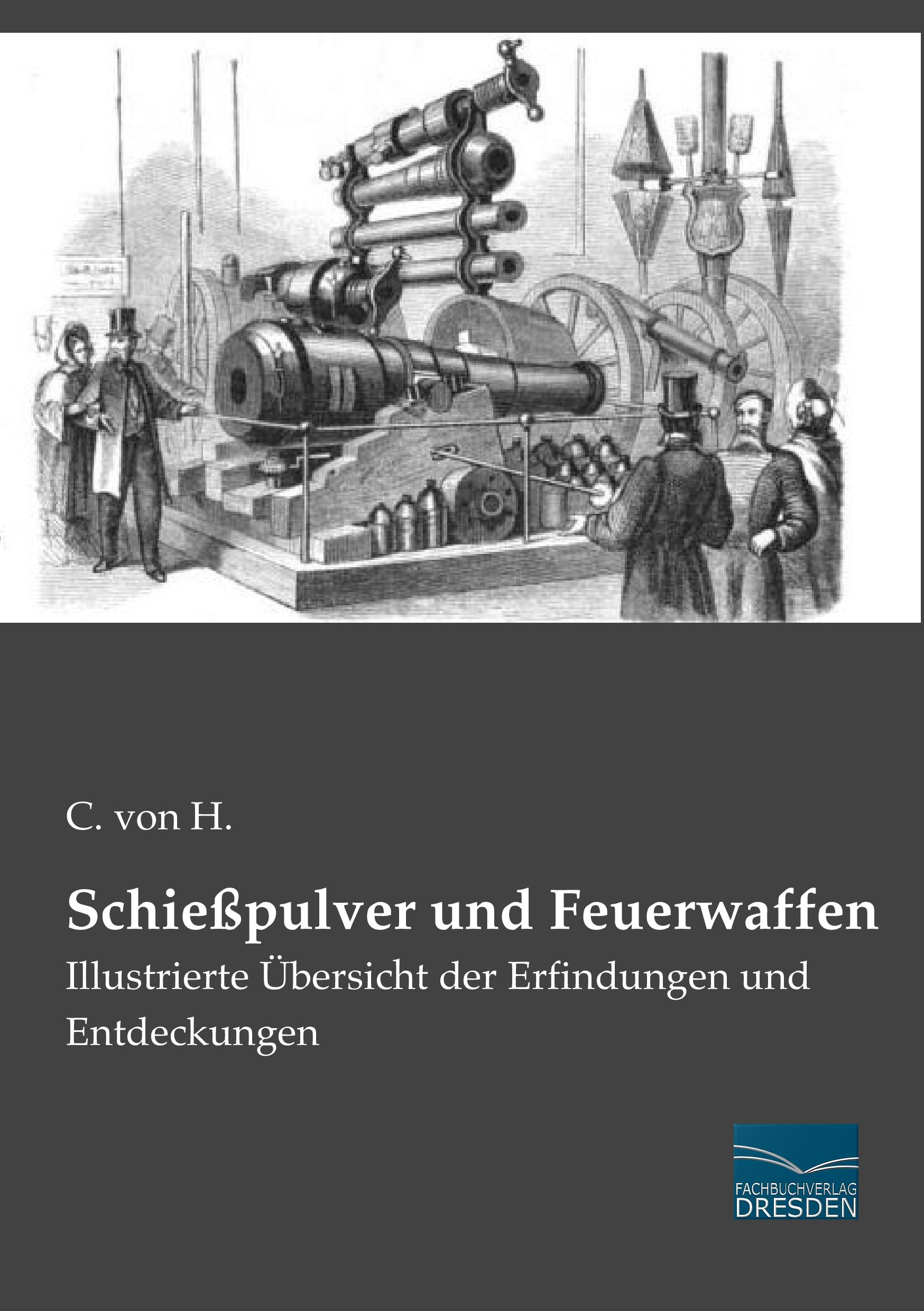 Cover: 9783956920103 | Schießpulver und Feuerwaffen | C. von H. | Taschenbuch | Paperback