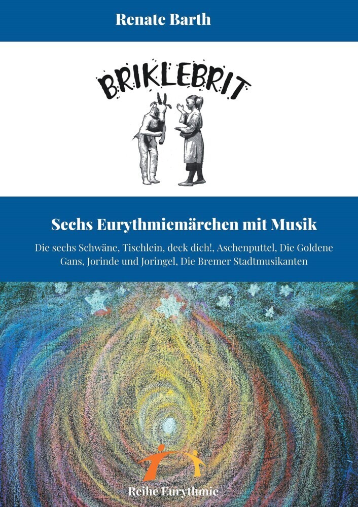 Cover: 9783947831012 | Briklebrit | Sechs Eurythmiemärchen | Renate Barth | Taschenbuch