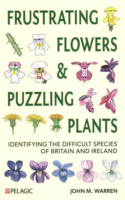 Cover: 9781784273316 | Frustrating Flowers and Puzzling Plants | John M Warren | Taschenbuch
