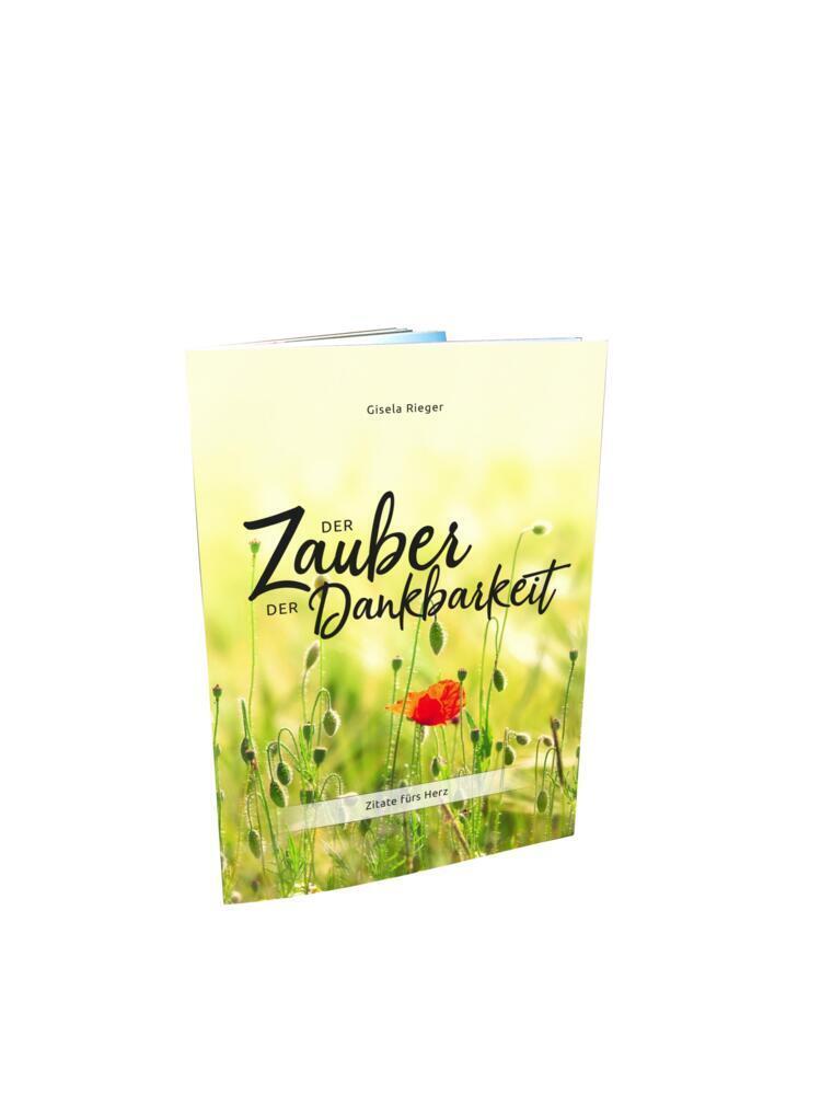 Cover: 9783982353029 | Der Zauber der Dankbarkeit | Zitate fürs Herz | Gisela Rieger | 40 S.