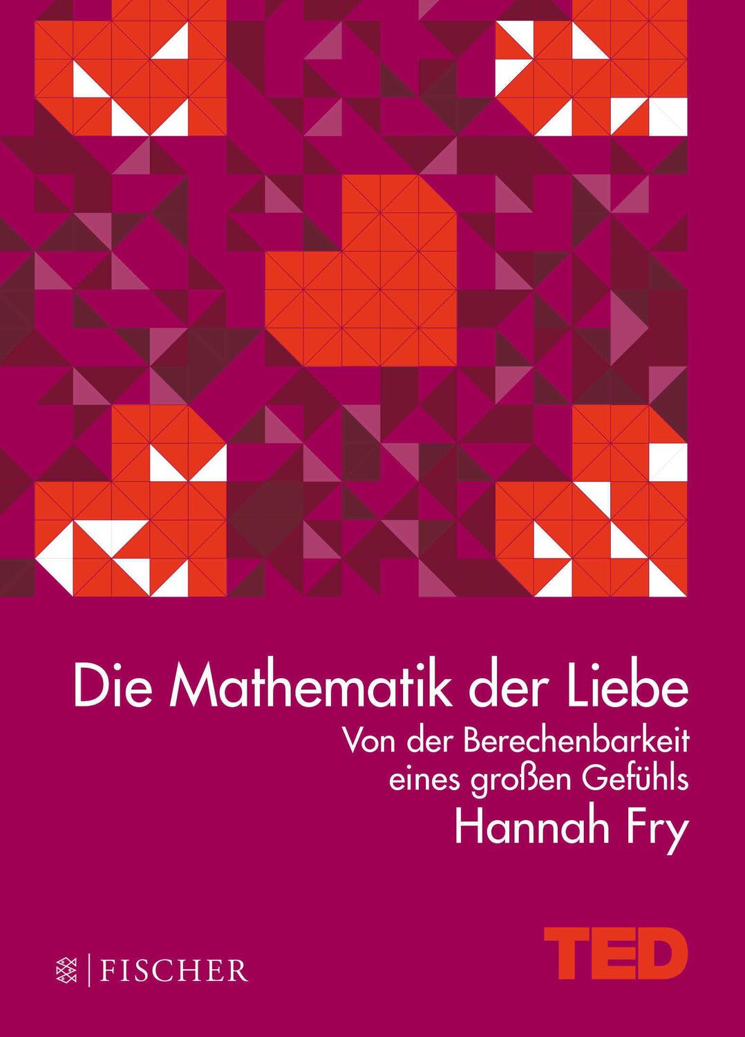 Cover: 9783596033881 | Die Mathematik der Liebe | Hannah Fry | Buch | TED Books | 144 S.