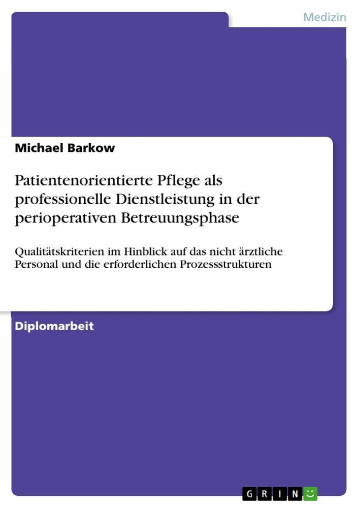 Cover: 9783640211852 | Patientenorientierte Pflege als professionelle Dienstleistung in...