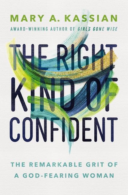 Cover: 9781400209866 | The Right Kind of Confident | Mary A. Kassian | Taschenbuch | Englisch