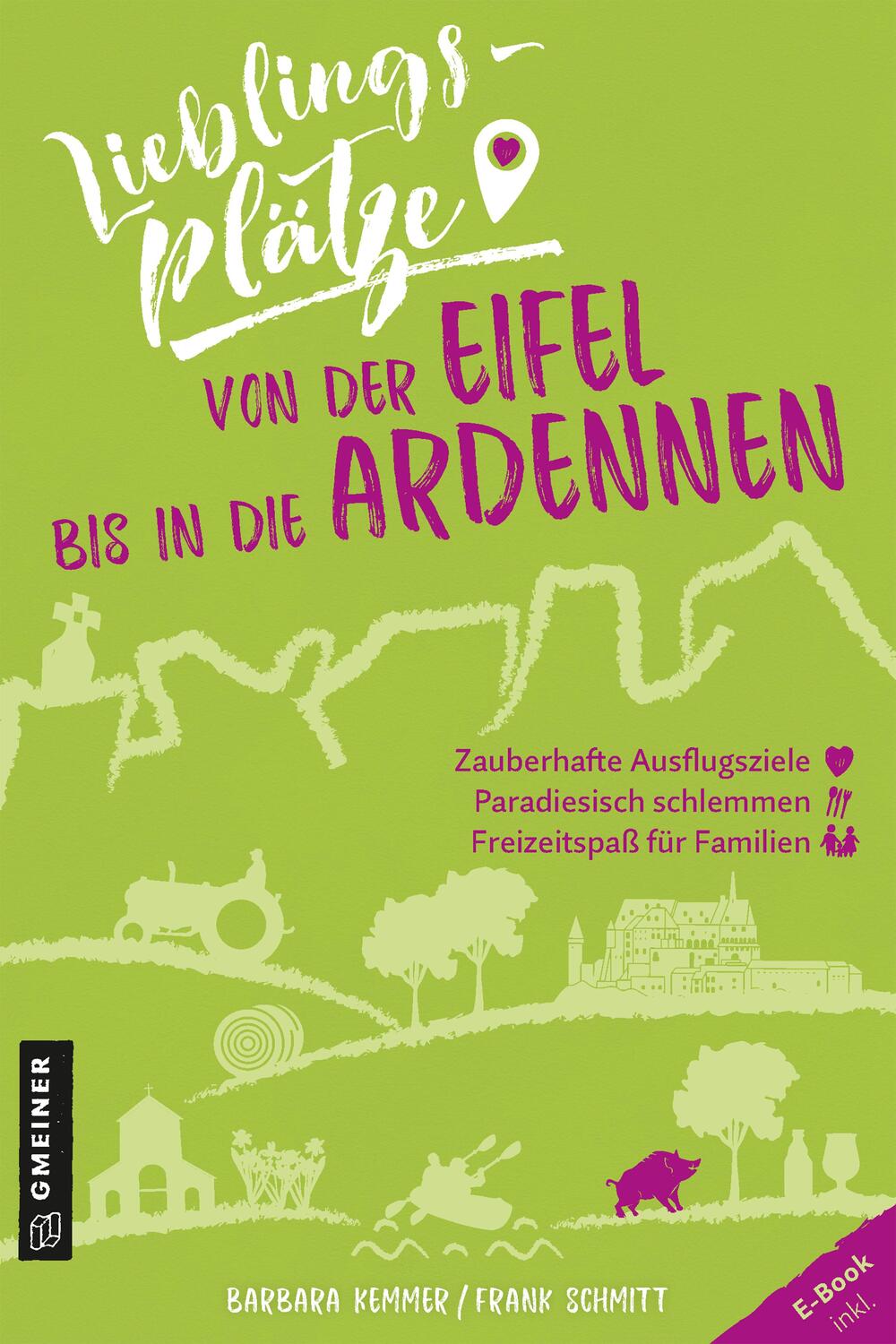 Cover: 9783839226322 | Lieblingsplätze von der Eifel bis in die Ardennen | Kemmer (u. a.)