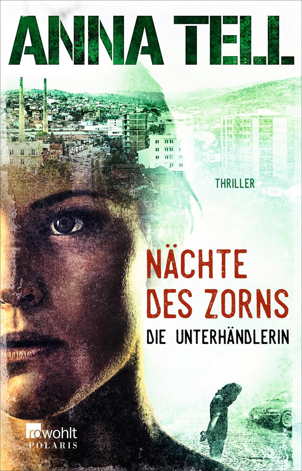 Cover: 9783499273858 | Nächte des Zorns | Anna Tell | Taschenbuch | Die Unterhändlerin | 2019