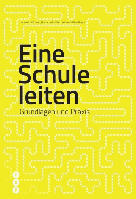 Cover: 9783035517873 | Eine Schule leiten | Grundlagen und Praxis | Hansueli Hofmann (u. a.)