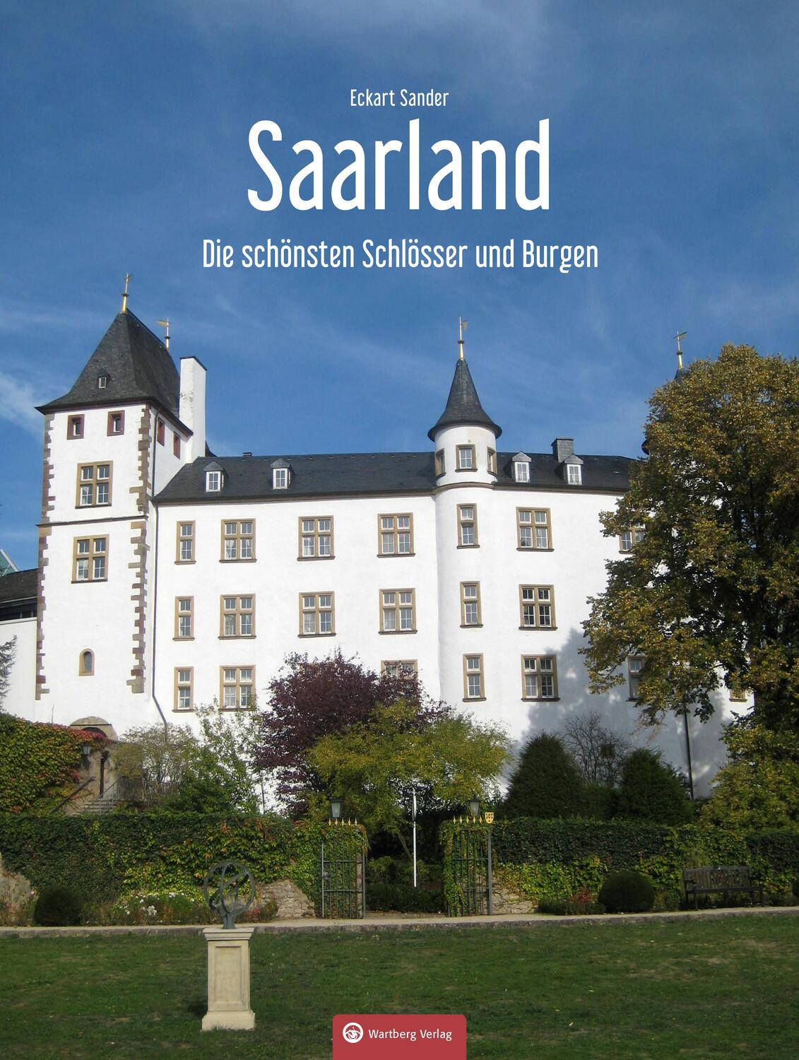 Cover: 9783831332441 | Saarland Die schönsten Schlösser und Burgen | Eckart Sander | Buch