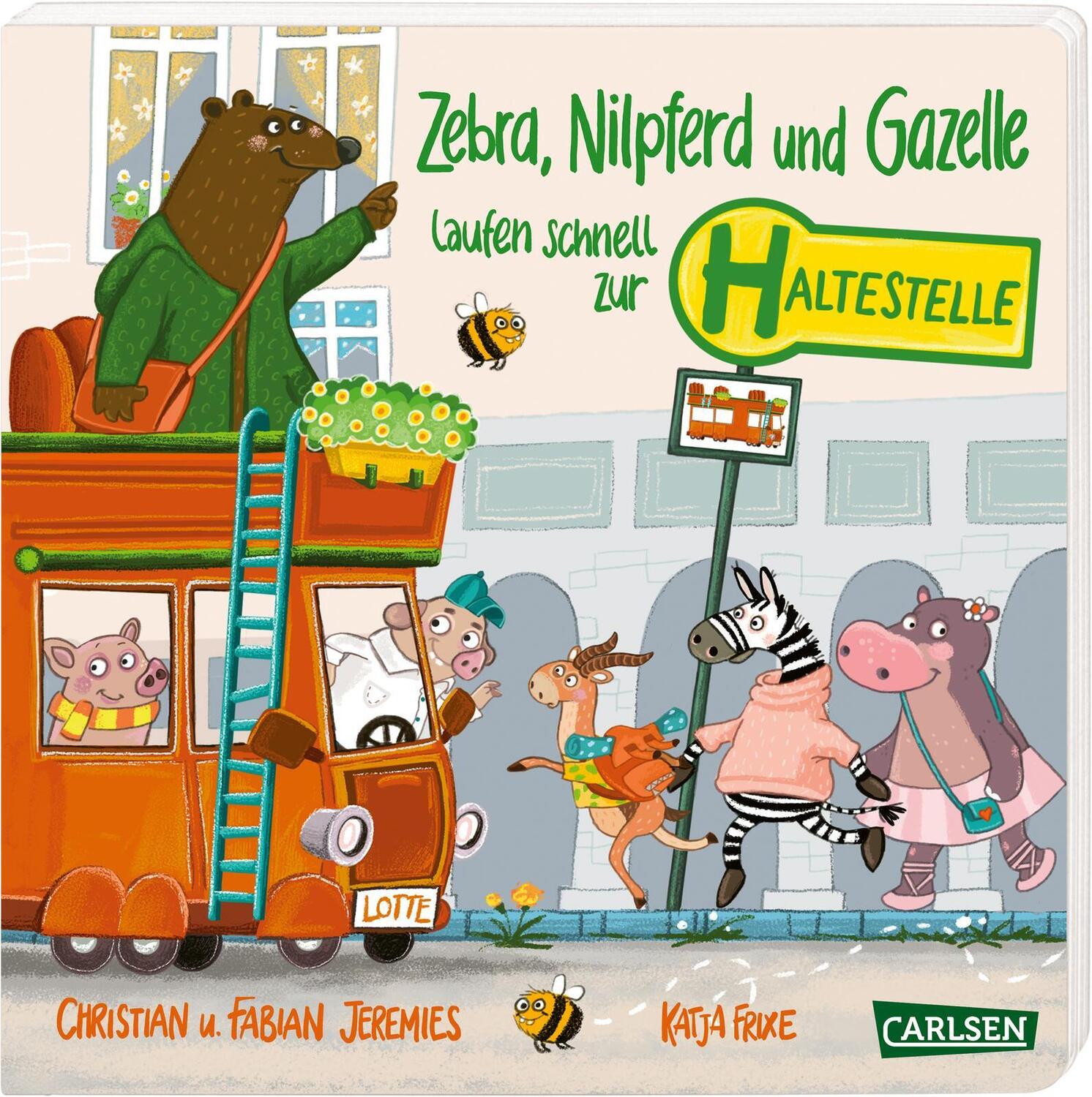 Cover: 9783551172952 | Zebra, Nilpferd und Gazelle laufen schnell zur ... Haltestelle! | Buch