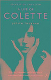 Cover: 9780747548430 | A Life of Colette | Secrets of the Flesh | Judith Thurman | Buch