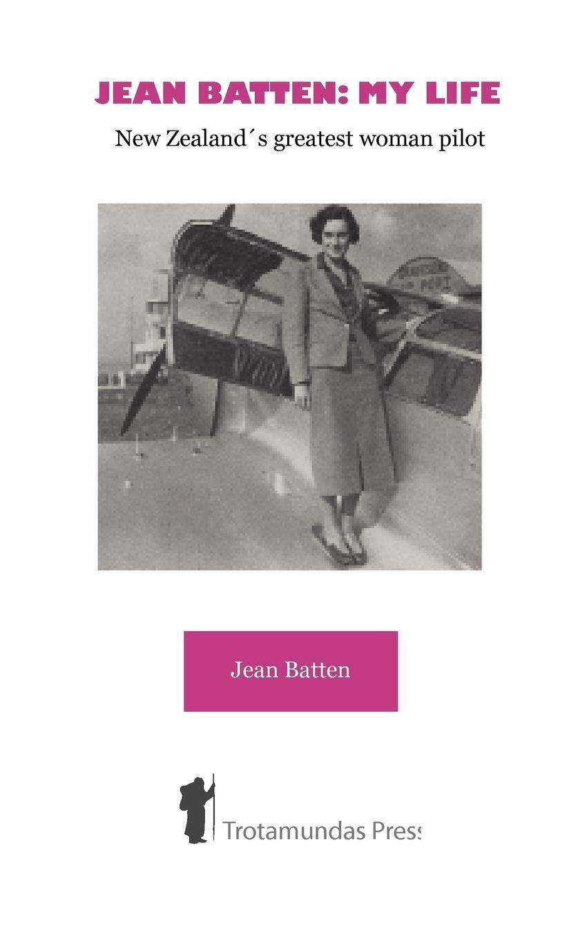 Cover: 9781906393199 | Jean Batten | My Life - New Zealand's Greatest Woman Pilot | Batten
