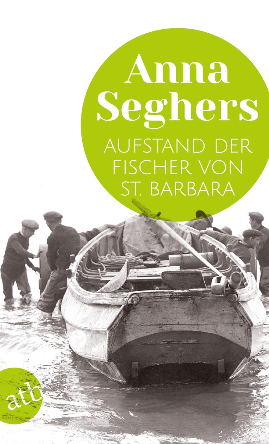 Cover: 9783746634777 | Aufstand der Fischer von St. Barbara | Anna Seghers | Taschenbuch