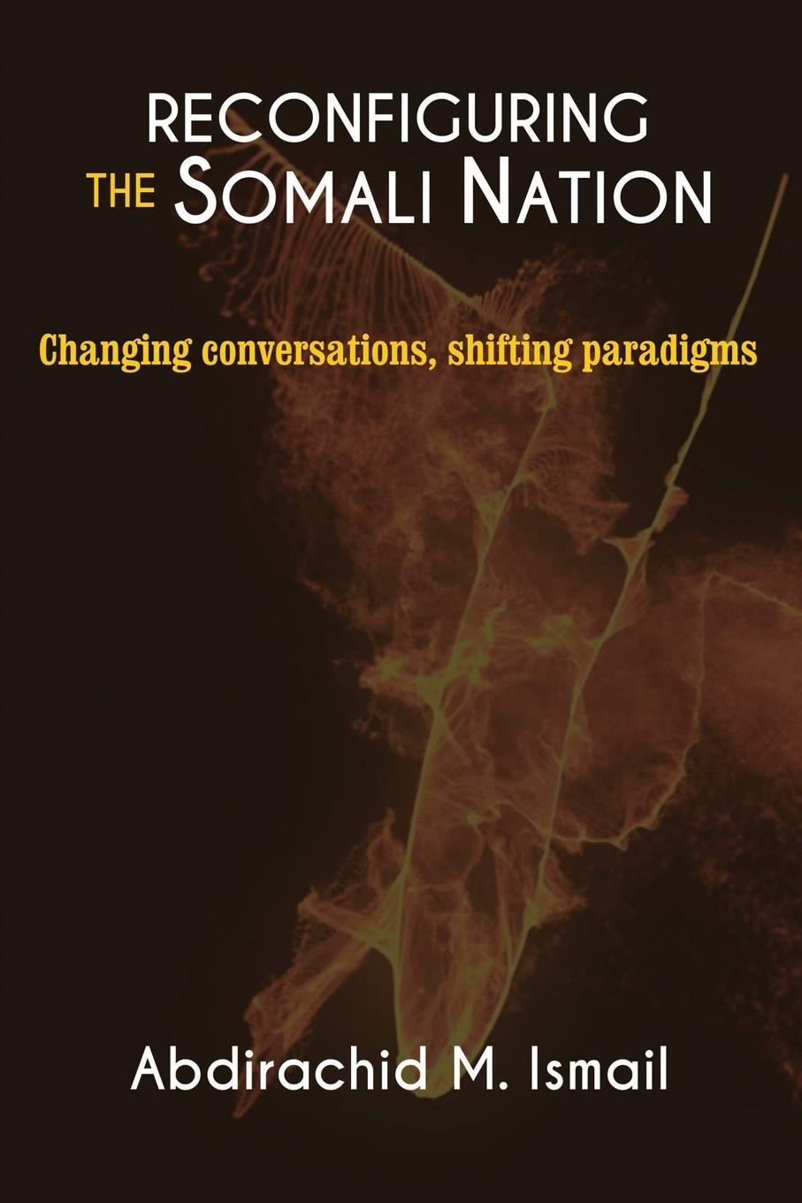 Cover: 9781906704919 | RECONFIGURING SOMALI NATION | Abdirachid M Ismail | Taschenbuch | 2019