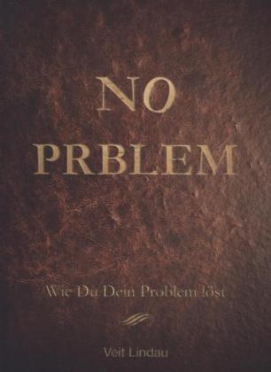 Cover: 9783943478075 | NO PROBLEM! | Wie Du Dein Problem löst... | Veit Lindau | Taschenbuch