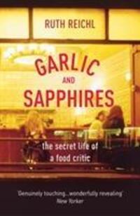 Cover: 9780099489979 | Garlic And Sapphires | Ruth Reichl | Taschenbuch | Englisch | 2007
