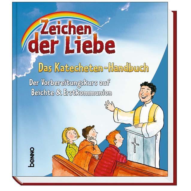 Cover: 9783746222332 | Zeichen der Liebe - Das Katecheten-Handbuch | Annegret Beck (u. a.)