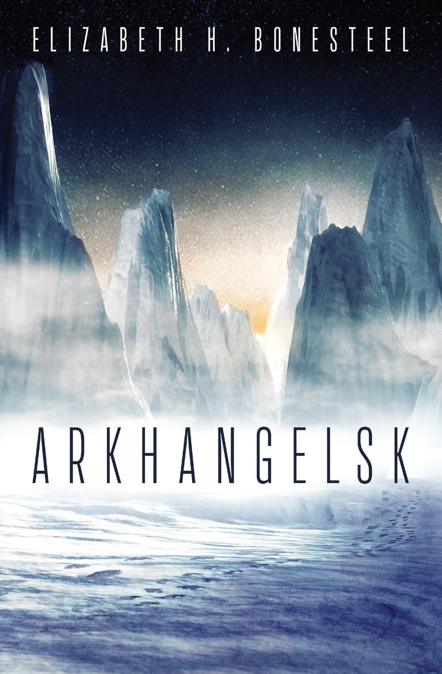 Cover: 9781737390923 | Arkhangelsk | Elizabeth H Bonesteel | Taschenbuch | Paperback | 2022