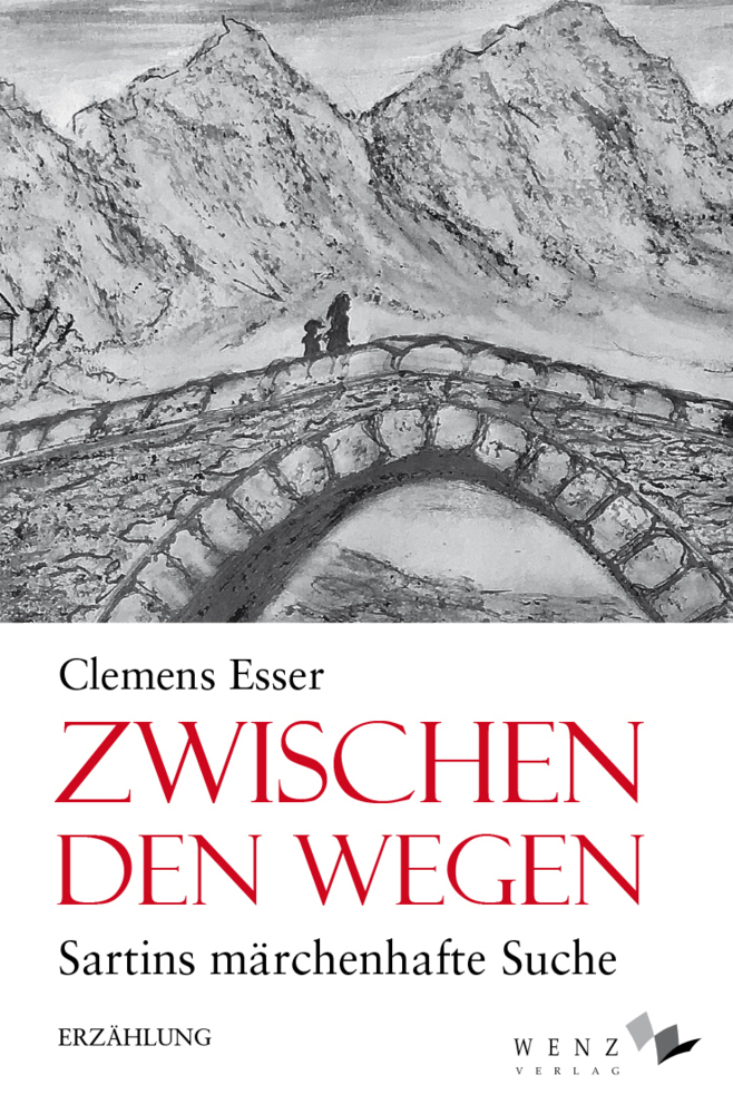 Cover: 9783937791531 | Zwischen den Wegen | Sartins märchenhafte Suche | Clemens Esser | Buch