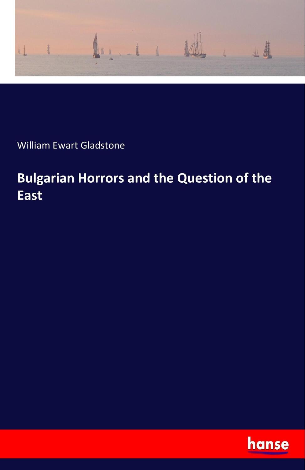 Cover: 9783337412159 | Bulgarian Horrors and the Question of the East | Gladstone | Buch