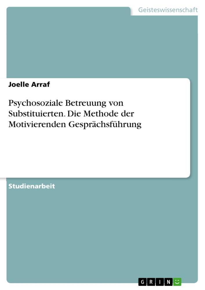 Cover: 9783346444660 | Psychosoziale Betreuung von Substituierten. Die Methode der...