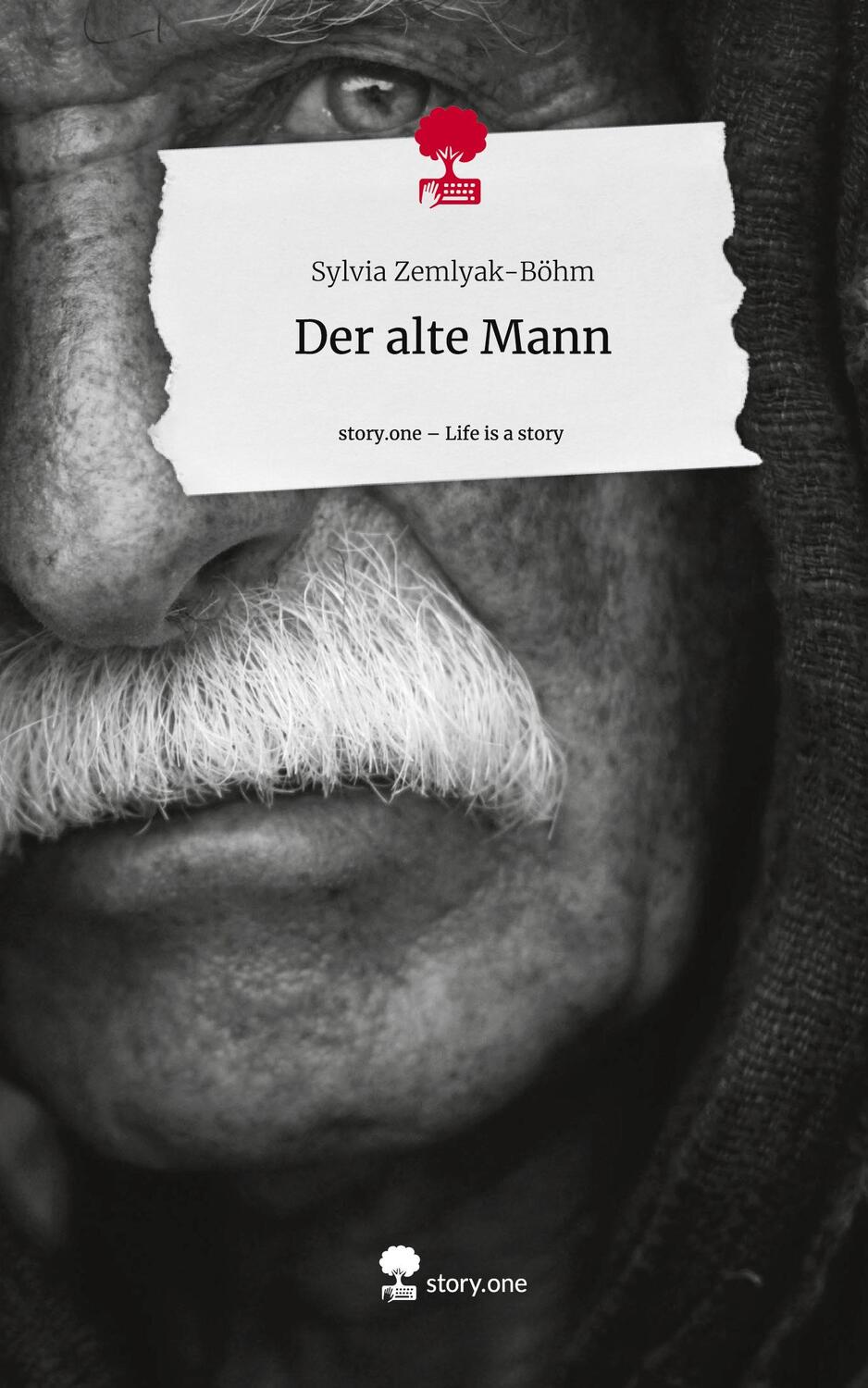 Cover: 9783711516237 | Der alte Mann. Life is a Story - story.one | Sylvia Zemlyak-Böhm