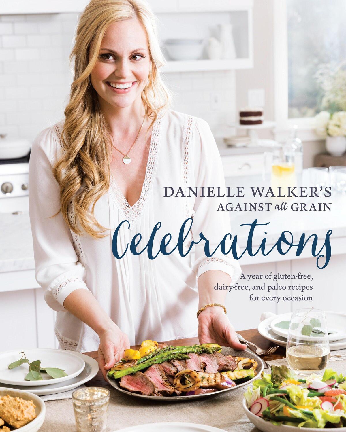 Cover: 9781607749424 | Danielle Walker's Against All Grain Celebrations: A Year of...