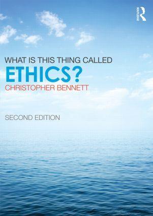 Cover: 9780415832335 | What is this thing called Ethics? | Christopher Bennett | Taschenbuch