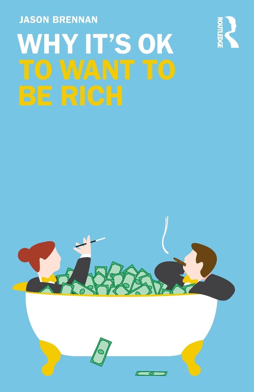 Cover: 9781138389021 | Why It's OK to Want to Be Rich | Jason Brennan | Taschenbuch | 2020