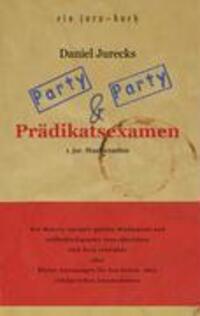 Cover: 9783833455285 | Party, Party und Prädikatsexamen | Daniel Jurecks | Taschenbuch | 2006