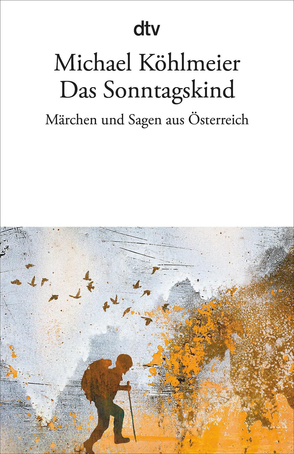 Cover: 9783423145244 | Das Sonntagskind | Märchen und Sagen aus Österreich | Köhlmeier | Buch