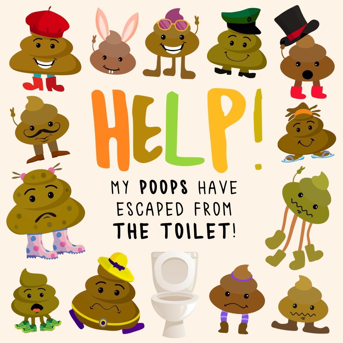 Cover: 9781914047336 | Help! My Poops Have Escaped From the Toilet! | Webber Books | Buch