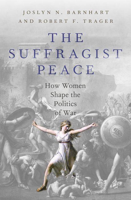 Cover: 9780197629758 | The Suffragist Peace | How Women Shape the Politics of War | Buch