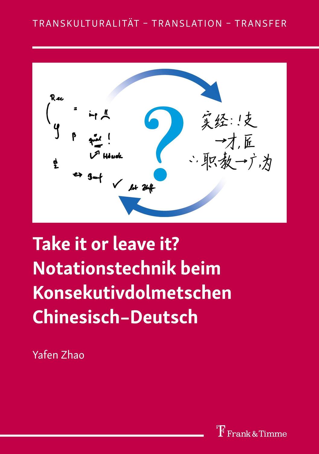 Cover: 9783732908714 | Take it or leave it? Notationstechnik beim Konsekutivdolmetschen...