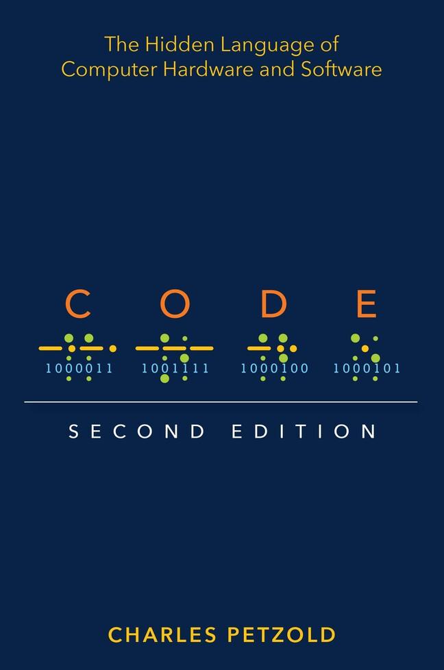 Cover: 9780137909100 | Code | The Hidden Language of Computer Hardware and Software | Petzold