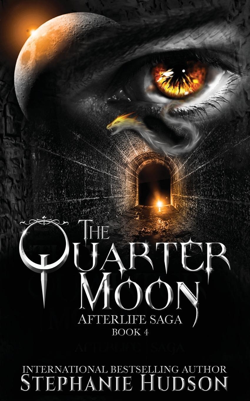 Cover: 9781913769215 | The Quarter Moon | Stephanie Hudson | Taschenbuch | Afterlife Saga