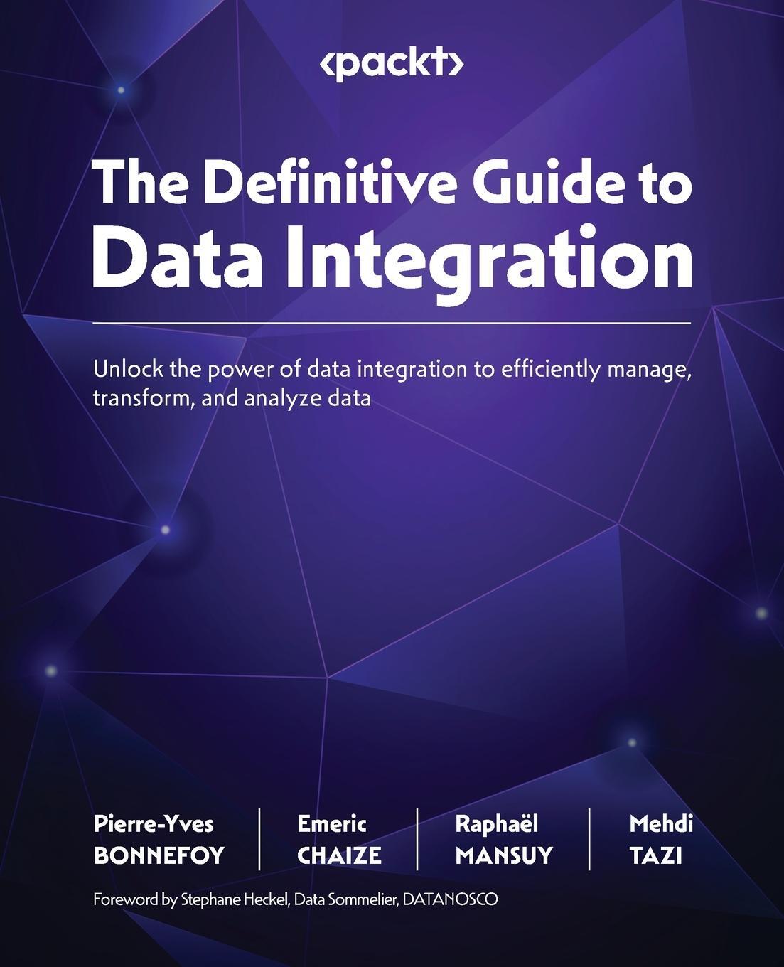 Cover: 9781837631919 | The Definitive Guide to Data Integration | Bonnefoy (u. a.) | Buch