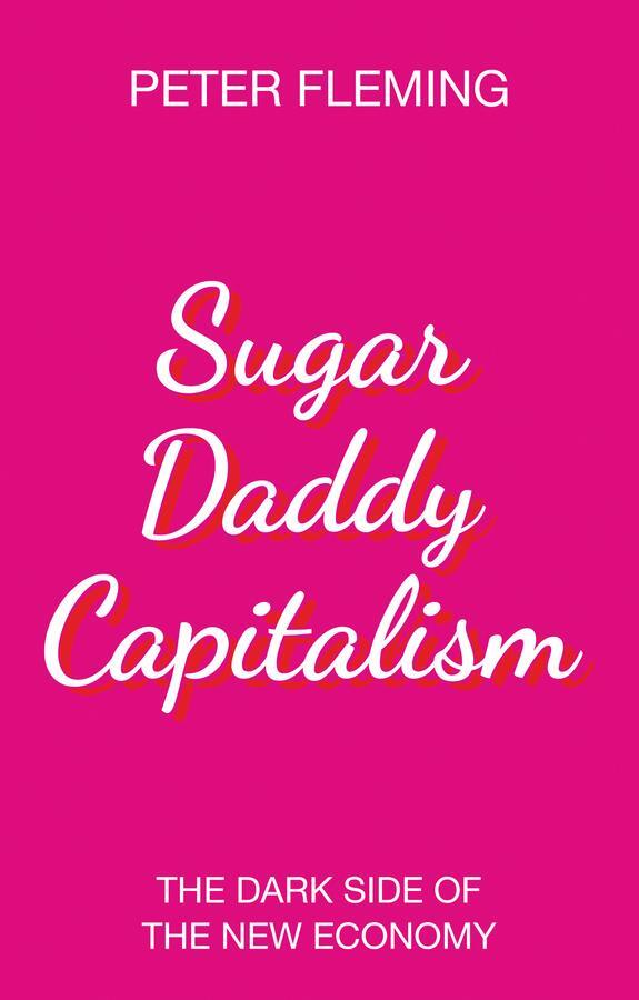 Cover: 9781509528202 | Sugar Daddy Capitalism | The Dark Side of the New Economy | Fleming