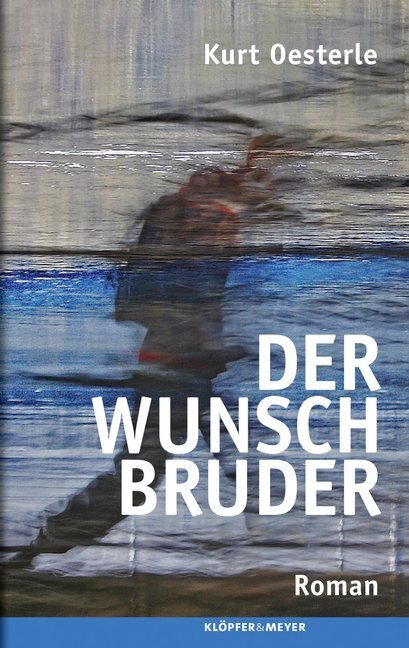 Cover: 9783863510817 | Der Wunschbruder | Roman | Kurt Oesterle | Buch | Gebunden | Deutsch