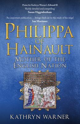 Cover: 9781398110892 | Philippa of Hainault | Mother of the English Nation | Kathryn Warner