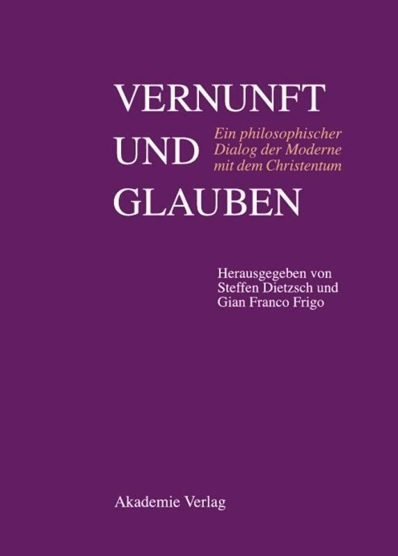 Cover: 9783050042893 | Vernunft und Glauben | Gian Franco Frigo (u. a.) | Buch | XII | 2006