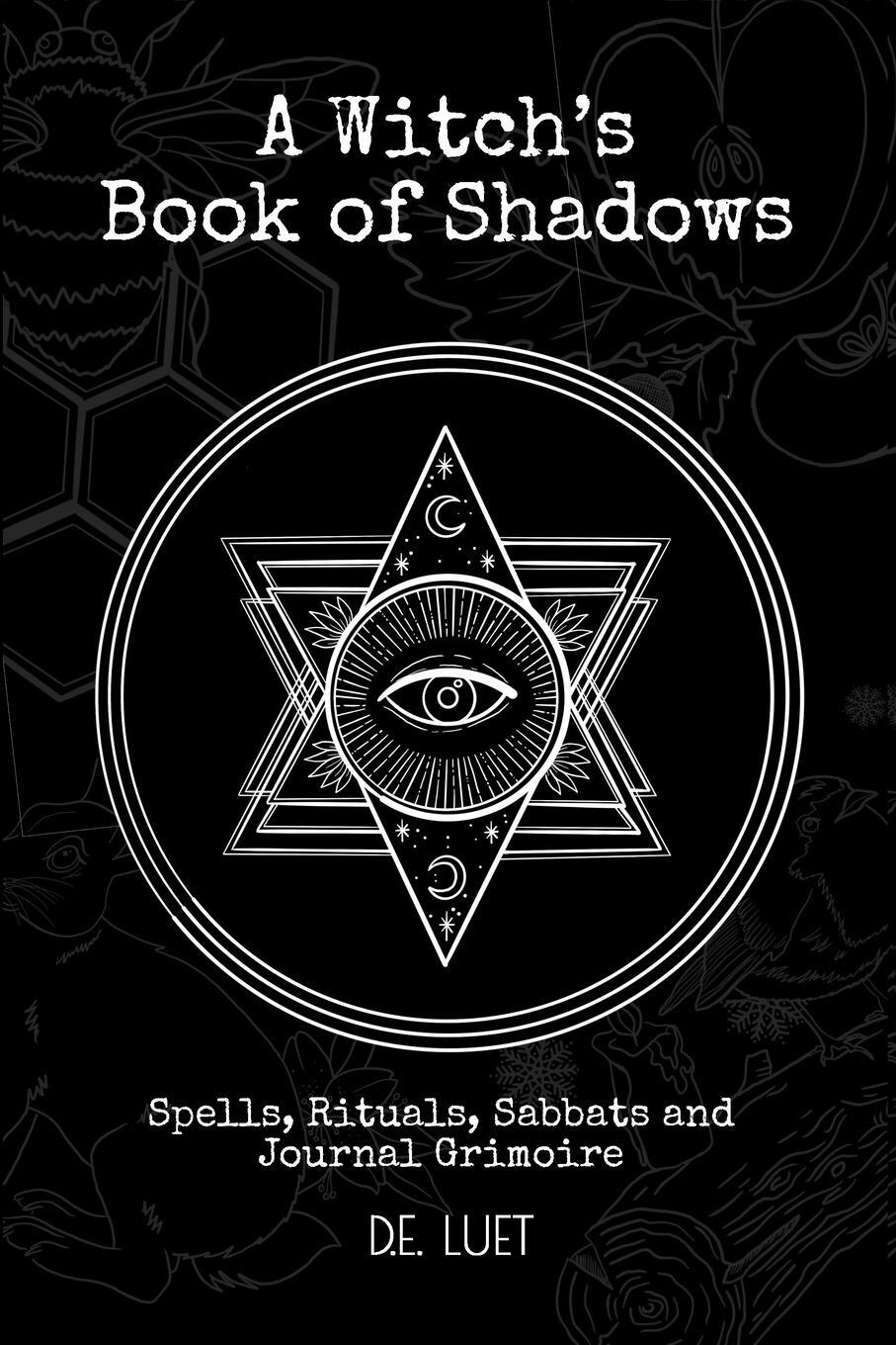 Cover: 9781777318901 | A Witch's Book of Shadows | D. E. Luet | Taschenbuch | Paperback