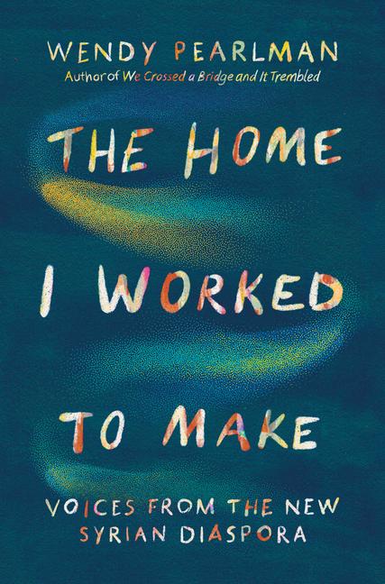 Cover: 9781324092230 | The Home I Worked to Make | Voices from the New Syrian Diaspora | Buch