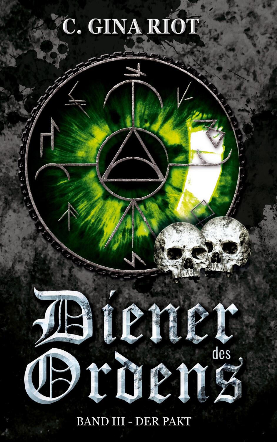 Cover: 9783754373279 | Diener des Ordens | Band III - Der Pakt | C. Gina Riot | Taschenbuch