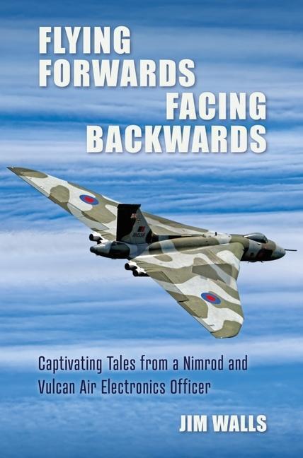 Cover: 9781911667322 | Flying Forwards, Facing Backwards: Captivating Tales from a Nimrod...
