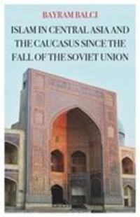 Cover: 9781849049689 | Islam in Central Asia and the Caucasus Since the Fall of the Soviet...
