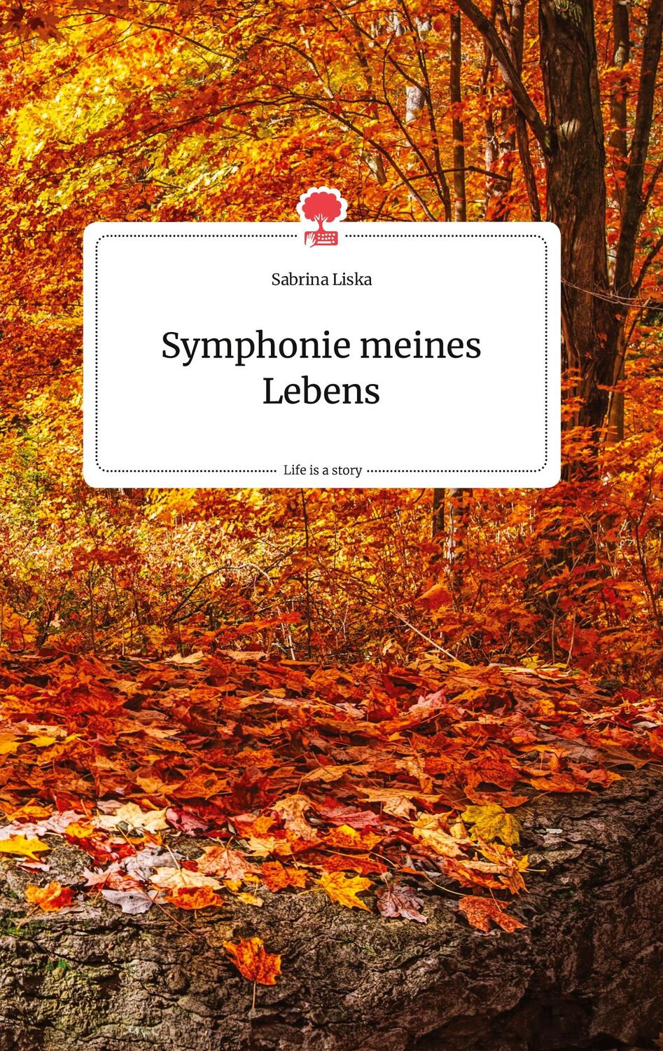 Cover: 9783990877791 | Symphonie meines Lebens. Life is a Story - story.one | Sabrina Liska