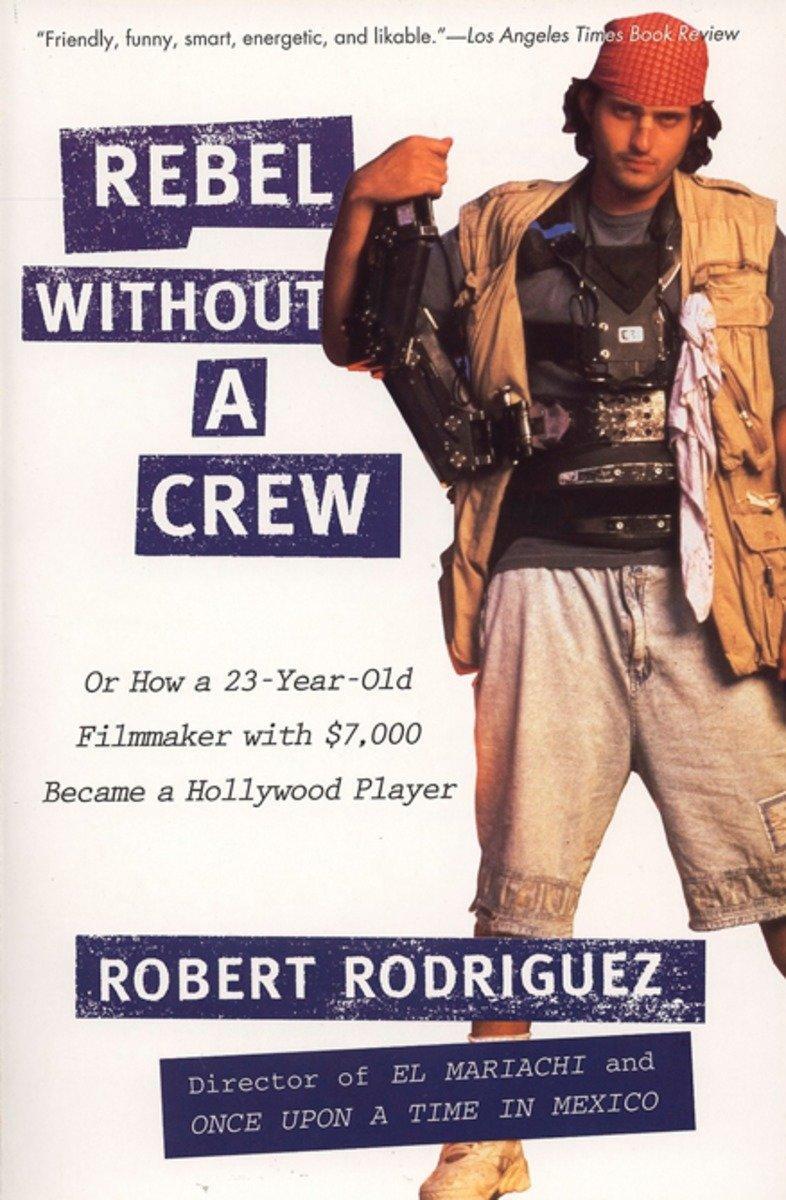 Cover: 9780452271876 | Rebel Without a Crew: Or How a 23-Year-Old Filmmaker with $7,000...