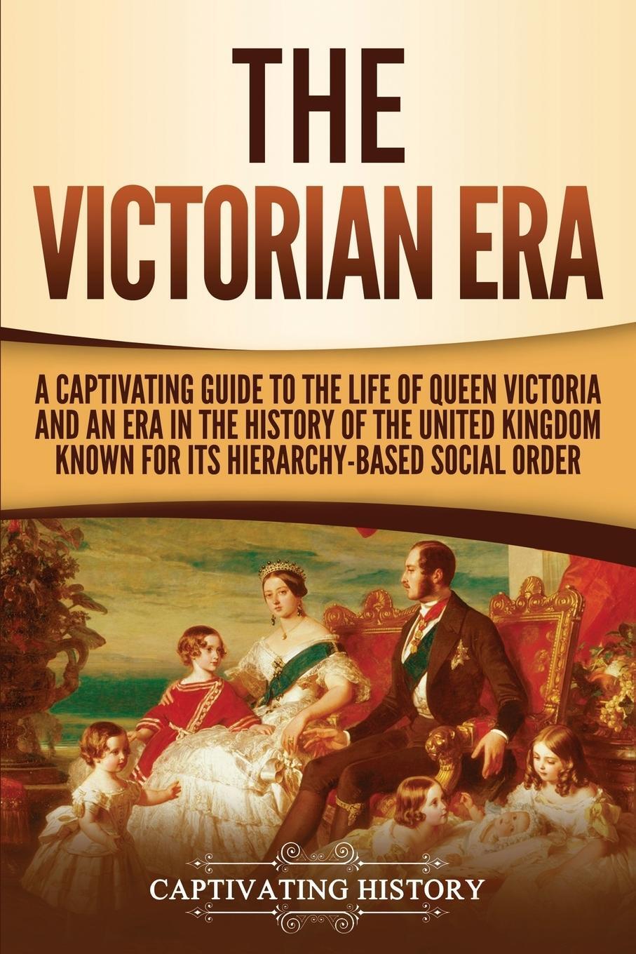 Cover: 9781950922246 | The Victorian Era | Captivating History | Taschenbuch | Paperback
